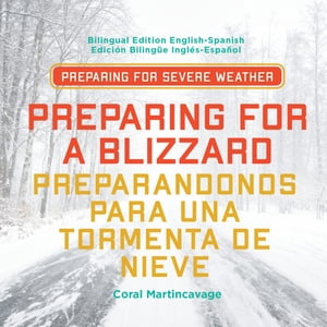 Preparing for a Blizzard / Preparandonos para Una Tormenta de Nieve【電子書籍】[ Coral Martincavage ]