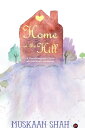 Home in the Hill A Granddaughter’s Tales of Ch
