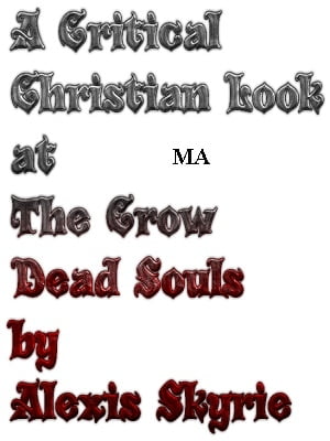 A Critical Christian Look at The Crow Dead Souls