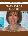 Mary Tyler Moore 38 Success Facts - Everything you need to know about Mary Tyler Moore【電子書籍】 Linda Cline