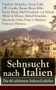 ŷKoboŻҽҥȥ㤨Sehnsucht nach Italien: Die 60 sch?nsten Italien-Gedichte Eine lyrische Ode an Italien von Goethe, Nietzsche, Stefan Zweig, Rilke, Paul Heyse, Platen, Klabund, Kinkel, Conrad Ferdinand Meyer, Friedrich Hebbel, Heinrich Lersch, Werner, EŻҽҡۡפβǤʤ300ߤˤʤޤ