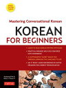 Korean for Beginners Mastering Conversational Korean (Includes Free Online Audio)