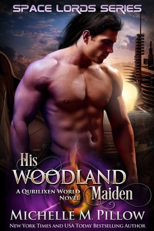 His Woodland Maiden A Qurilixen World Novel【電子書籍】 Michelle M. Pillow