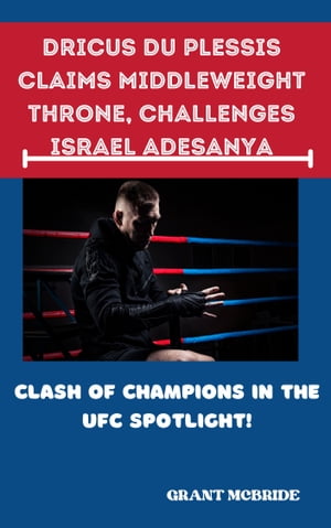 Dricus Du Plessis Claims Middleweight Throne, Challenges Israel Adesanya