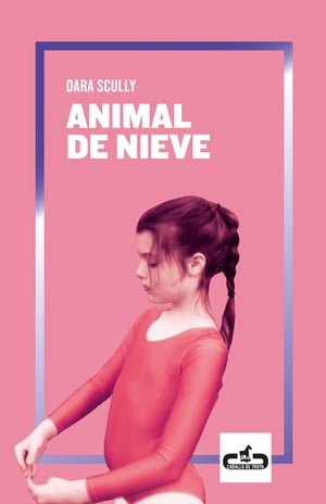 Animal de nieve【電子書籍】[ Dara Scully ]