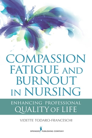 Compassion Fatigue and Burnout in Nursing