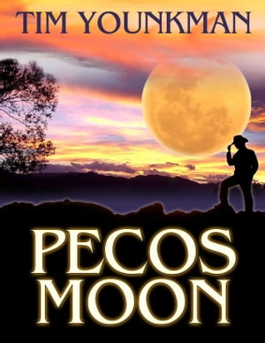 Pecos Moon【電子書籍】[ Tim Younkman ]