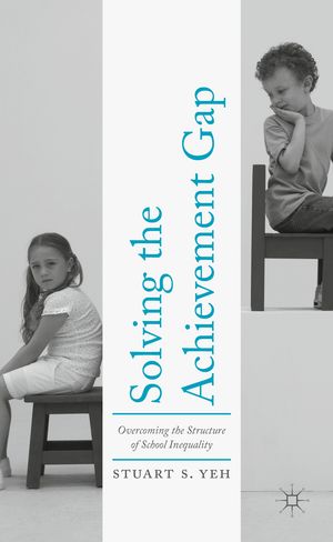 ŷKoboŻҽҥȥ㤨Solving the Achievement Gap Overcoming the Structure of School InequalityŻҽҡ[ Stuart S. Yeh ]פβǤʤ3,645ߤˤʤޤ