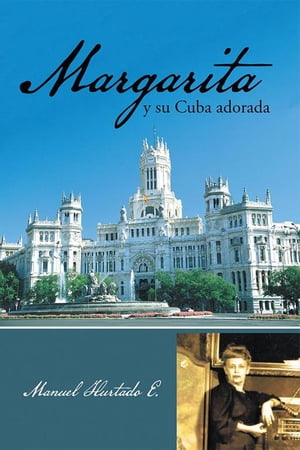 Margarita Y Su Cuba Adorada【電子書籍】[ M