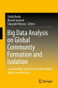 Big Data Analysis on Global Community Formation and Isolation Sustainability and Flow of Commodities, Money, and Humans【電子書籍】