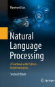 Natural Language Processing A Textbook with Python Implementation【電子書籍】[ Raymond...