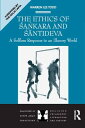 The Ethics of Sankara and Santideva A Selfless Response to an Illusory World【電子書...