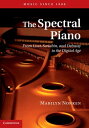 The Spectral Piano From Liszt, Scriabin, and Debussy to the Digital Age