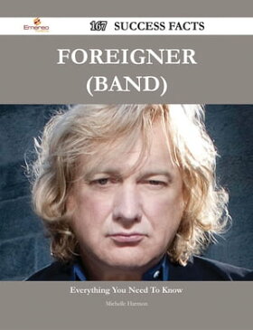 Foreigner (band) 167 Success Facts - Everything you need to know about Foreigner (band)【電子書籍】[ Michelle Harmon ]