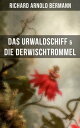 Das Urwaldschiff Die Derwischtrommel【電子書籍】 Richard Arnold Bermann