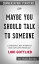 Maybe You Should Talk to Someone: A Therapist, HER Therapist, and Our Lives Revealed by Lori Gottlieb: Conversation Starters