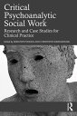 Critical Psychoanalytic Social Work Research and Case Studies for Clinical Pract...