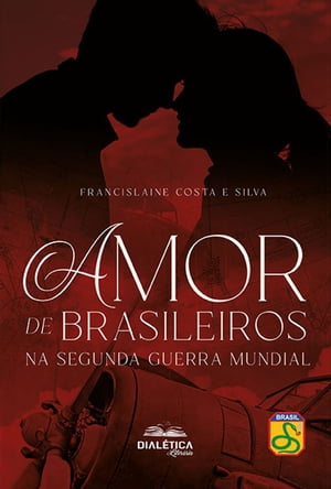 Amor de brasileiros na Segunda Guerra Mundial