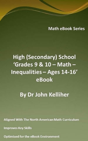 High (Secondary) School ‘Grade 9 & 10 - Math – Inequalities – Ages 14-16’ eBook