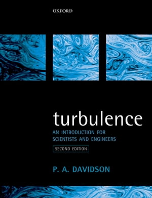 Turbulence An Introduction for Scientists and EngineersŻҽҡ[ Peter Davidson ]
