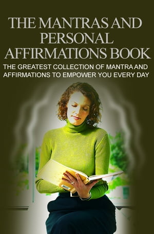 The Mantras and Personal Affirmations Book