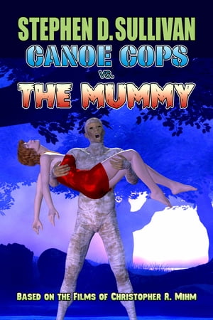 Canoe Cops vs. the Mummy【電子書籍】[ Step