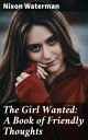 The Girl Wanted: A Book of Friendly Thoughts【