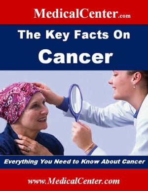 The Key Facts on Cancer