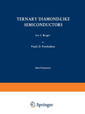 Ternary Diamond-Like Semiconductors / Troinye Almazopodobnye Poluprovodniki / Тройные Алмазоподобные Полупроволники