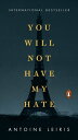 You Will Not Have My Hate【電子書籍】 Antoine Leiris