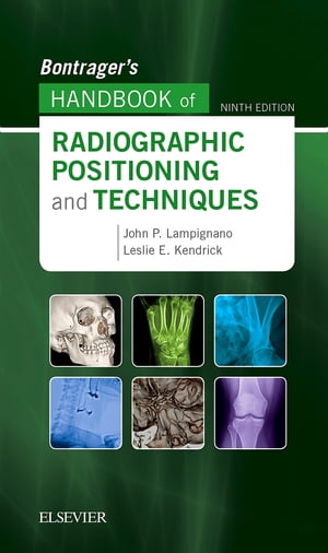 Bontrager's Handbook of Radiographic Positioning and Techniques - E-BOOK Bontrager's Handbook of Radiographic Positioning and Techniques - E-BOOK