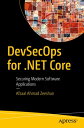 DevSecOps for .NET Core Securing Modern Software Applications