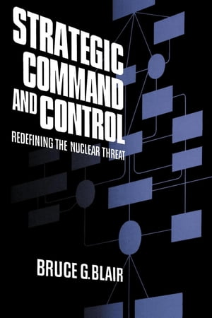Strategic Command and ControlŻҽҡ[ Bruce Blair ]