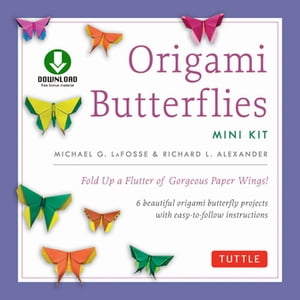 ŷKoboŻҽҥȥ㤨Origami Butterflies Mini Kit Ebook Fold Up a Flutter of Gorgeous Paper Wings!: Full-Color Origami Book with 6 Fun Projects and Downloadable Instructional VideoŻҽҡ[ Michael G. LaFosse ]פβǤʤ1,296ߤˤʤޤ