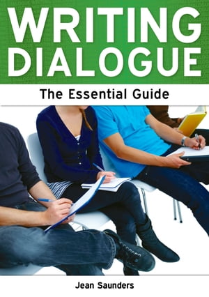 Writing Dialogue: The Essential Guide