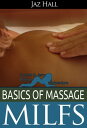 Basics Of Massage: Milfs【電子書籍】[ Jaz 