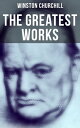 The Greatest Works of Winston Churchill Savrola, The World Crisis, The Second World War, My African Journey, The River War…【電子書籍】 Winston Churchill