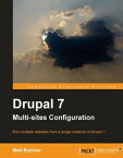 Drupal 7 Multi Sites Configuration【電子書籍】[ Matt Butcher ]