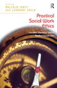 Practical Social Work Ethics Complex Dilemmas Within Applied Social Care