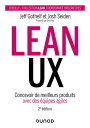 Lean UX - 2e ?d. Concevoir des produits meilleurs avec des ?quipes agiles