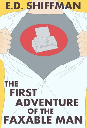 The First Adventure of the Faxable Man【電子