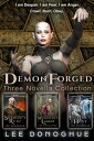 Demon Forged Three Novella Collection【電子書籍】[ Lee Donoghue ]