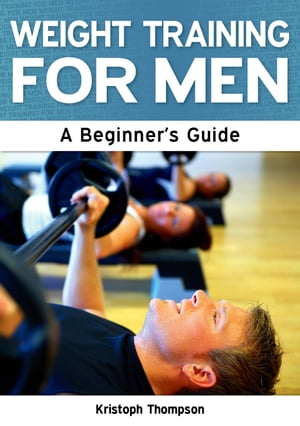 Weight Training for Men: A Beginner's Guide