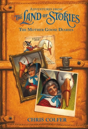 Adventures from the Land of Stories: The Mother Goose Diaries【電子書籍】 Chris Colfer