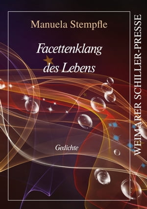 Facettenklang des Lebens GedichteŻҽҡ[ Manuela Stempfle ]