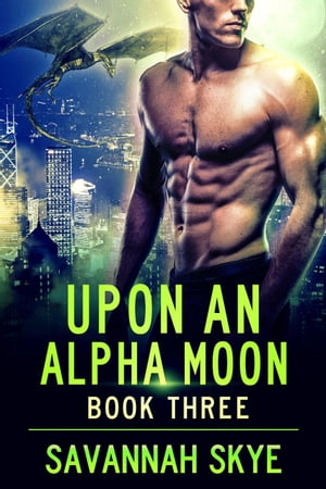 Upon an Alpha Moon Book 3