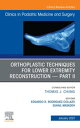 Orthoplastic techniques for lower extremity reconstruction ? Part II, An Issue of Clinics in Podiatric Medicine and Surgery, E-Book Orthoplastic techniques for lower extremity reconstruction ? Part II, An Issue of Clinics in Podiatri