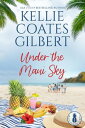 Under the Maui Sky【電子書籍】 Kellie Coates Gilbert