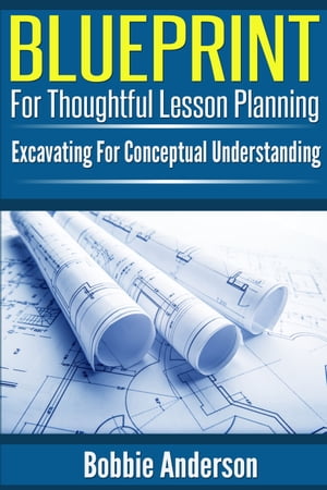 Blueprint For Thoughtful Lesson Planning