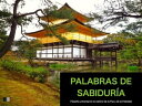 Palabras de Sabidur?a : Filosof?a universal en el camino de la paz y de la felic...
